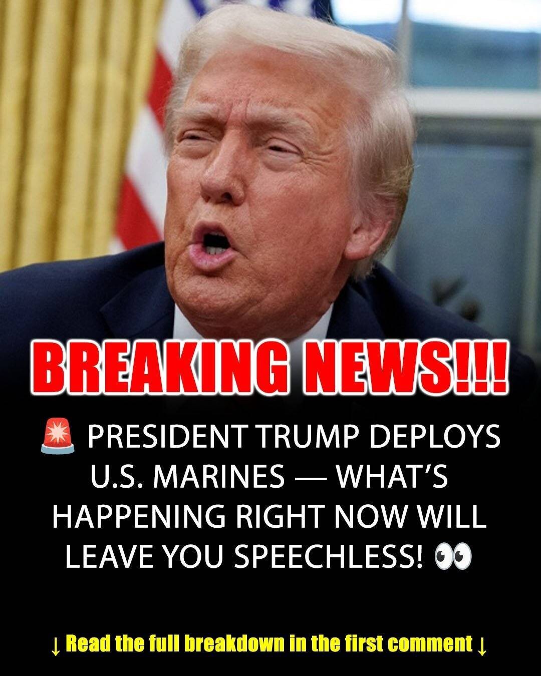 Trump Sends U.S. Marines Into Action