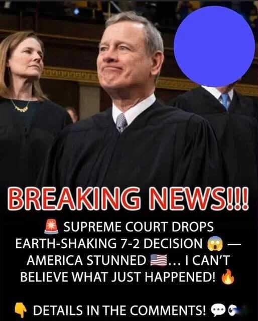 SUPREME COURT DROPS EARTH-SHAKING 7-2 DECISION