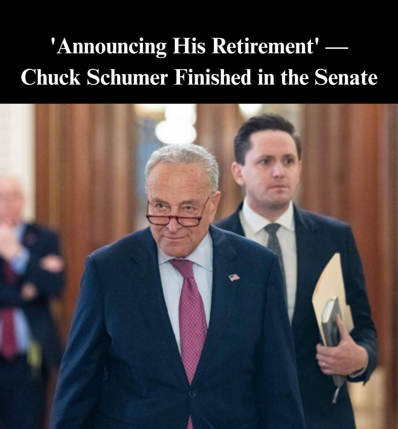 “Retirement Announcement Shakes D.C.” – Chuck Schumer’s run as Senate Minority Leader has come to an end.