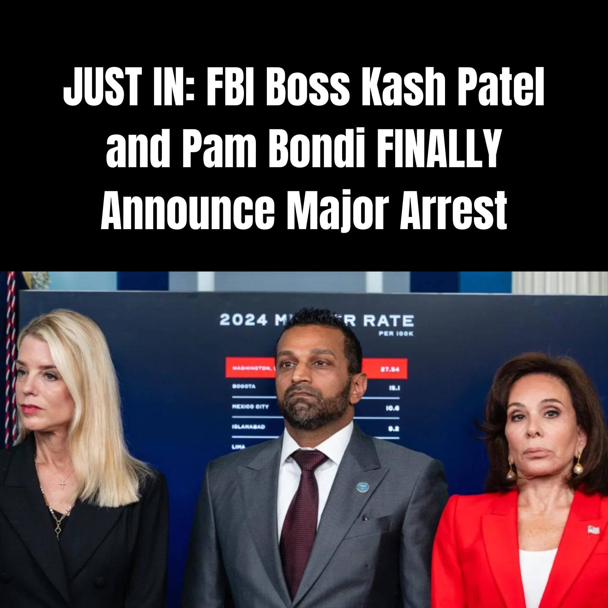 Kash Patel, Pam Bondi Announce Chilling Arrest