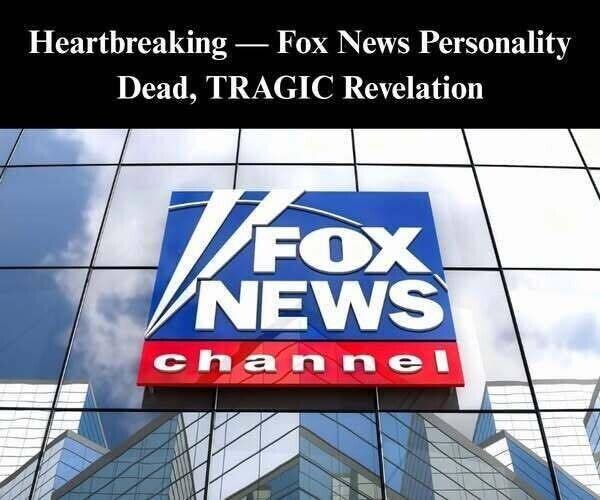 Tragic: Fox News Contributor Dies Following Hidden Battle With Cancer