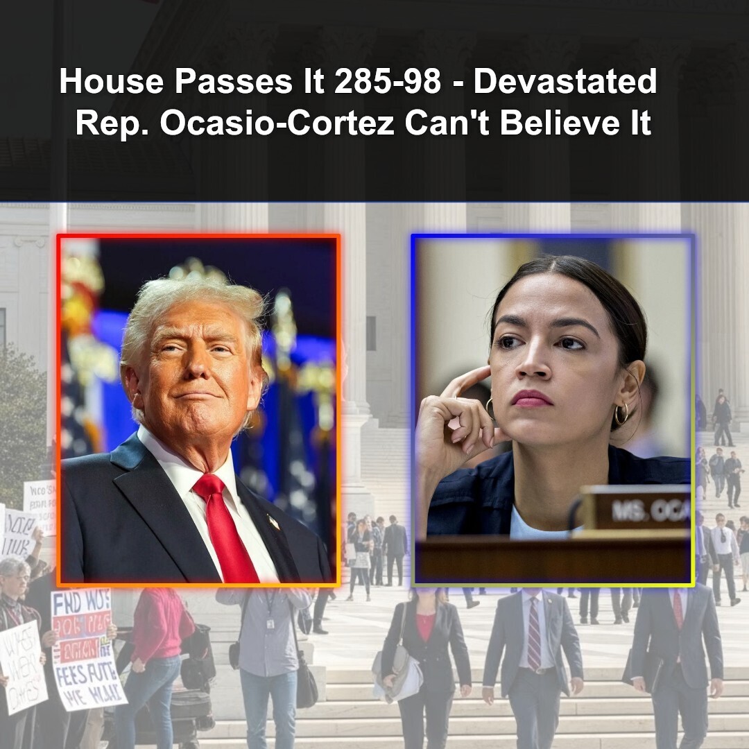 House Passes It 285-98 - Devastated Rep. Ocasio-Cortez Can't Believe It