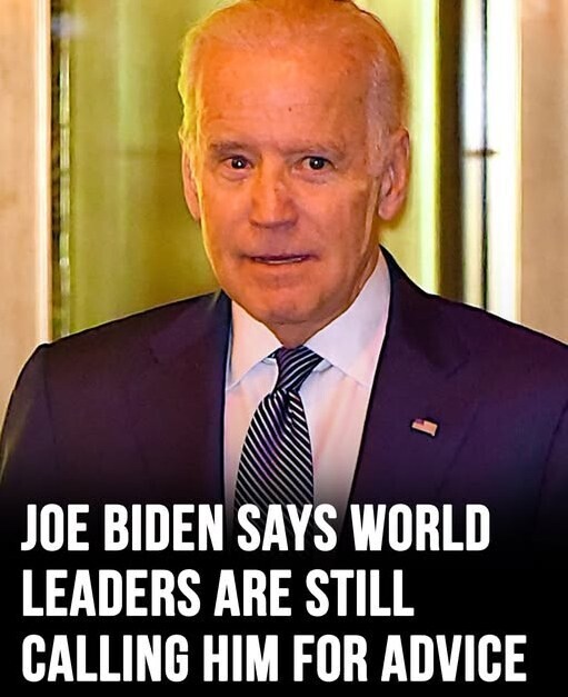 Joe Biden Says World Leaders Still Call Him for Advice—Even After Leaving Office